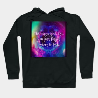 The magic isn't lost... Hoodie